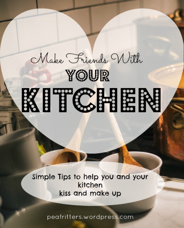 Make Friends With Your Kitchen